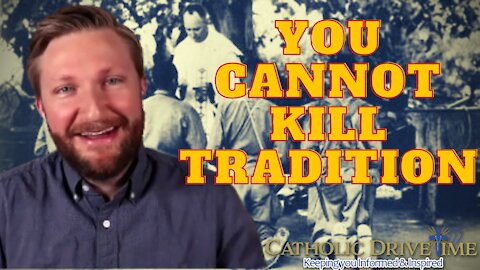 Become Catholic Gentleman! You Can't Kill Tradition!