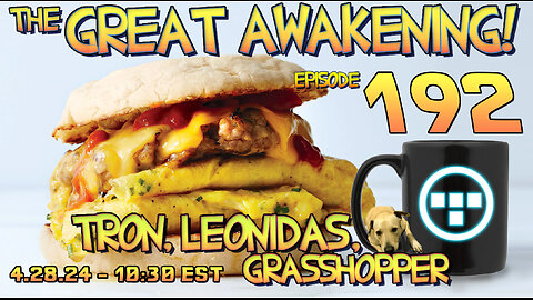 🔴4.28.24 - 10:30 EST - The Great Awakening Show! - 192 - Tron, Leonidas, & Grasshopper🔴