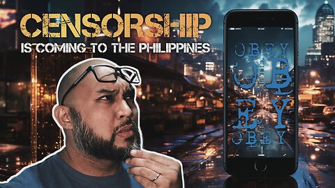 CENSORSHIP Is Coming To The Philippines