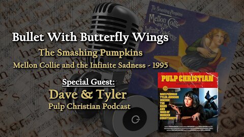 Ep. #20 - "Bullet With Butterfly Wings" What's Lost Can Be Saved | Christian Podcast | Song & Verse