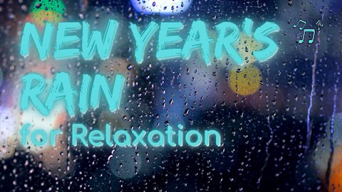 New Year's Rain for Relaxation | Rain Series | Ambient Sound | What Else Is There?