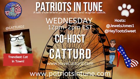 PATRIOTS IN TUNE #408: CATTURD WEDNESDAY! 7/14/2021