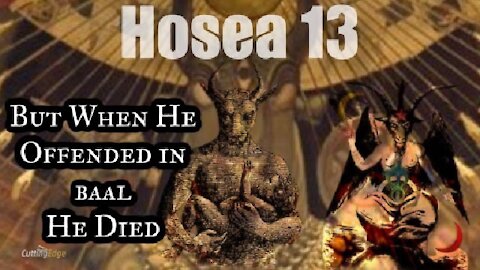 Hosea 13 But When He Offended In Baal He Died