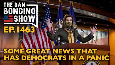 Ep. 1463 Some Great News That Has Democrats in a Panic - The Dan Bongino Show