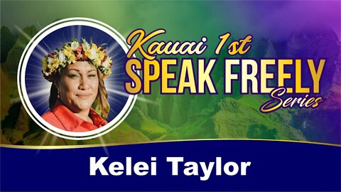 State of Hawai`i Governor Candidate Kelei Taylor - Kauai 1st - Speak Freely Series - Poipu