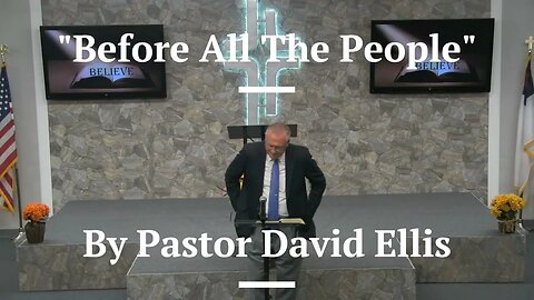 "Before All The People" By Pastor David Ellis