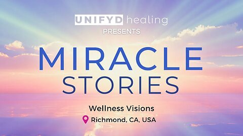 MIRACLE STORIES in Richmond, CA, USA | UNIFYD Healing