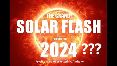 Solar Flash Imminent in October 2024??? Astrologer Joseph P. Anthony