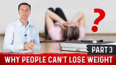 Why People Can't Lose Weight (Part 3) – Dr.Berg On Blood Sugar Levels & Weight Loss Problems