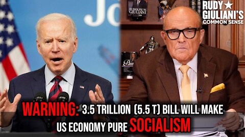 WARNING ⚠️ 3.5 Trillion (5.5 T) bill will make US economy pure Socialism | Rudy Giuliani | Ep 174