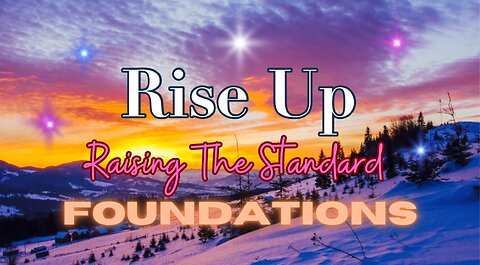 Rise Up! Raising the Standard- Foundations