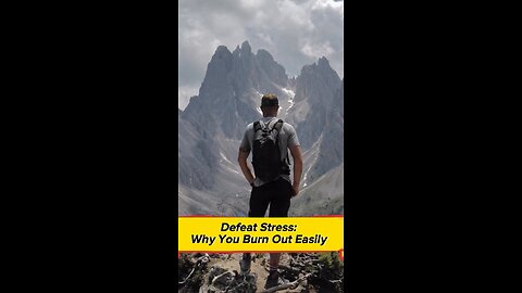 Defeat Stress: Why You Burn Out Easily