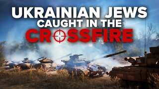 Ukrainian Jews Caught in Crossfire of Possible Russian Invasion 02/18/2022