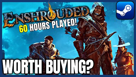 I've Played 60 Hours of Enshrouded - Worth Buying?
