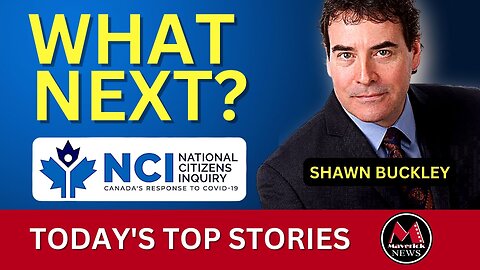 Maverick News Live Top Stories: | National Citizens Inquiry ( Covid ) Next Steps