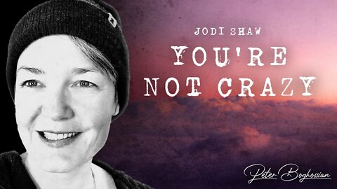 Waking Up To Woke: You're Not Crazy | Jodi Shaw