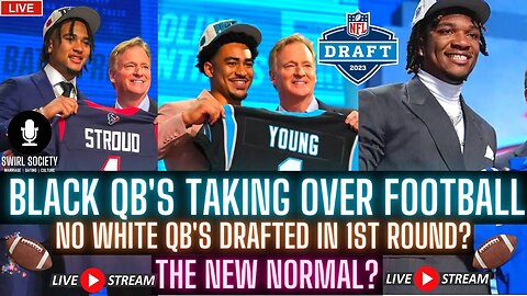 Are Black Quarterbacks Taking Over The NFL? No White QB's Selected in 1st Round of 2023 NFL Draft!