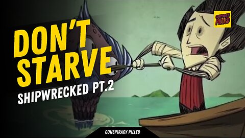 Don't Starve While talking about Conspiracies Together Pt.2