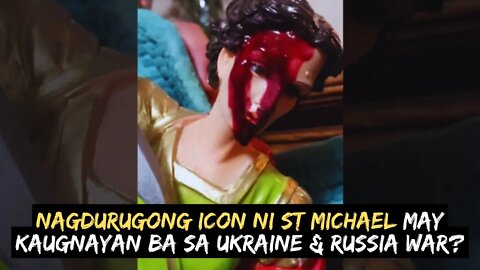 St. Michael Statue Diumano may umagos na Dugo, Nagsimula Bago ang Pagsalakay ng Russia sa Ukraine??
