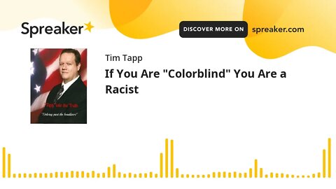 If You Are "Colorblind" You Are a Racist