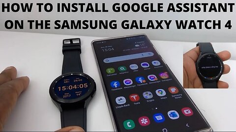 How to Install Google Assistant On Samsung Galaxy Watch 4 - Step By Step Demo