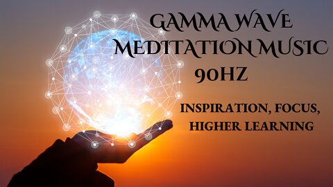 ✨Gamma Wave Meditation Music for Focus, Inspiration, and Higher Learning✨