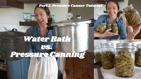 Pressure Canner Tutorial | How to Pressure Can Green Beans | Water Bath vs. Pressure Canning