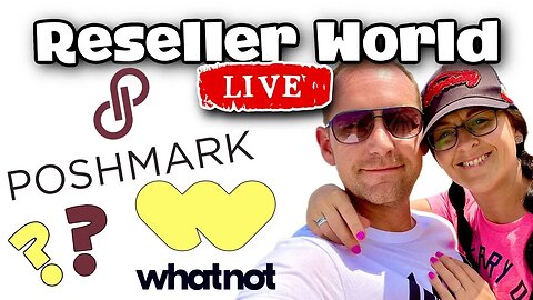 Poshmark & WhatNot UK Update 🇬🇧 | Reseller World LIVE!