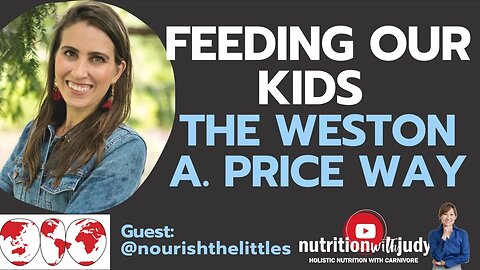 Feeding Kids the Weston A. Price Way: Properly Prepared Foods to Feed our Growing Children