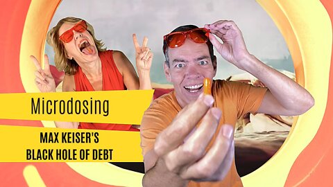 Microdosing MAX KEISER'S BLACK HOLE OF DEBT - with Max Keiser & Stacy Herbert