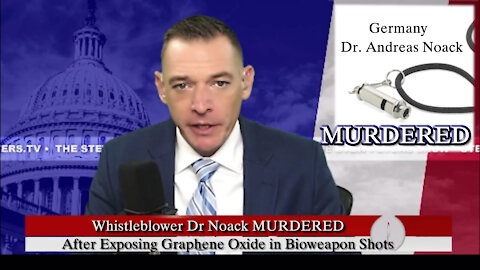 2021 DEC 02 Whistleblower Dr Noack MURDERED After Exposing Graphene Oxide in Bioweapon Shots