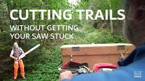 Cutting Trails (Without Getting Your Saw Stuck!) (4K)