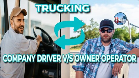 Trucking Company Driver V/S Owner Operators