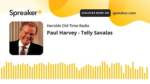 Paul Harvey - Telly Savalas