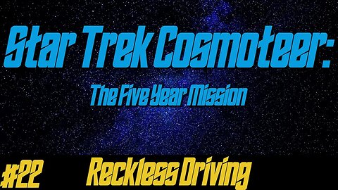 Star Trek: Cosmoteer #22 - Reckless Driving