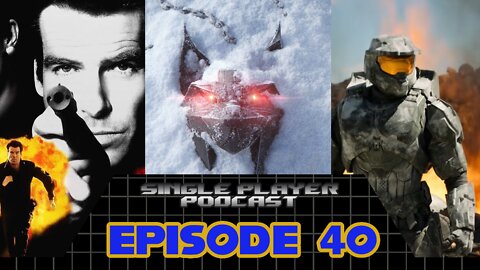 Single Player Podcast Ep. 40: GoldenEye Remaster, New Witcher Announced, Halo TV Series & More!