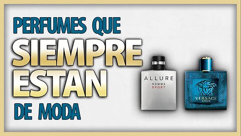 Perfumes Para Hombres que Mejor Huelen - Fragancias Clasicas que estan siempre de moda