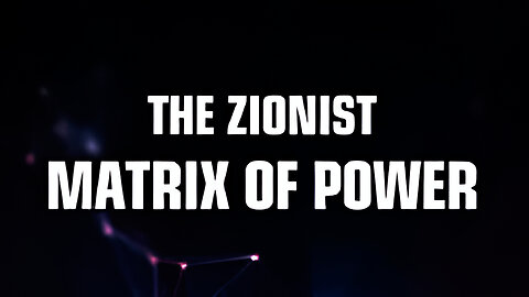 The Zionist Matrix Of Power (2010) - Discover Who Really Rules The World And Why - Documentary