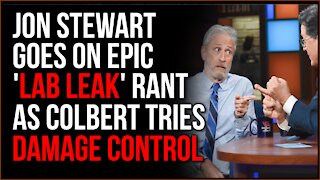 Jon Stewart SHOCKS Colbert In Rant About 'Lab Leak' Being The Most REASONABLE Covid Explanation