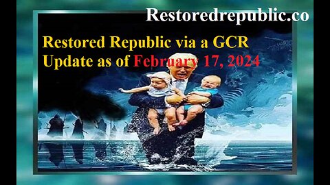 Restored Republic via a GCR Update as of February 17, 2024