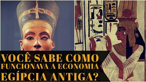 VOCÊ SABE COMO FUNCIONAVA A ECONOMIA EGÍPCIA ANTIGA?