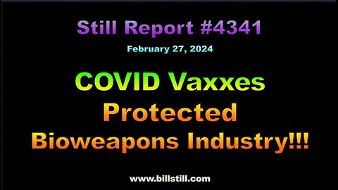 COVID Vaxxes Protected Bioweapons Industry !!!, 4341