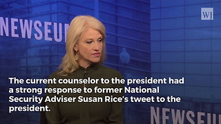 After Susan Rice Tells Trump to 'Be Quiet,' Kellyanne Conway Has Finally Had Enough