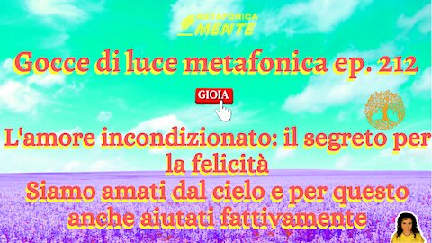 Gocce p212| Com'è difficile l'amore incondizionato! Eppure è prezioso! Siamo amati e ce lo dicono