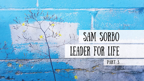 Leader for Life - Sam Sorbo, Part 3 (Meet the Cast!)