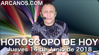 HOROSCOPO DE HOY ARCANOS Jueves 14 de Junio de 2018