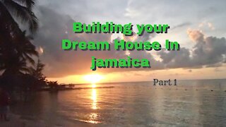 Building A Dream House in Jamaica