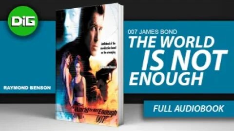 The World Is Not Enough | James Bond 007 By Raymond Benson [FULL AUDIOBOOK]