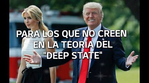 🇺🇸PARA LOS QUE NO CREEN EN LA TEORÍA DEL "DEEP STATE"