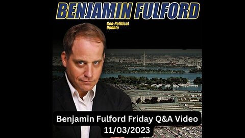 Benjamin Fulford geo-political updates - 03/Nov/2023